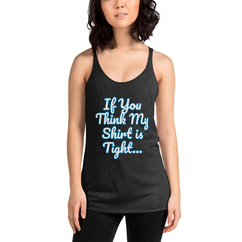 If You Think my Shirt is Tight....