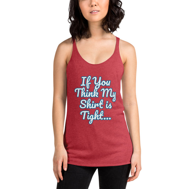 If You Think my Shirt is Tight....